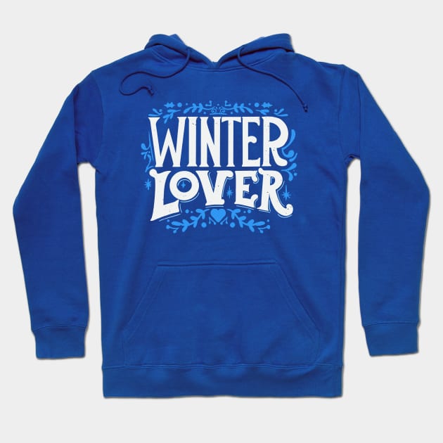 Winter Lover // Cold Weather Lover Wintertime Snow Hoodie by SLAG_Creative